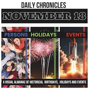 Daily Chronicles November 18: A Visual Almanac of Historical Events, Birthdays, and Holidays