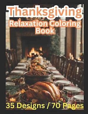 Thanksgiving : Relaxation Coloring Book: 35 Designs / 70 Pages
