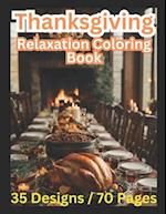 Thanksgiving : Relaxation Coloring Book: 35 Designs / 70 Pages 