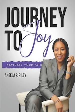 Journey to Joy: Navigate Your Path