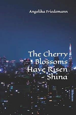 The Cherry Blossoms Have Risen - Shina