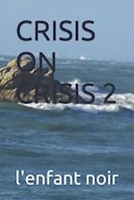 CRISIS ON CRISIS 2 