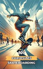 101 Curiosités Skateboarding
