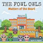 The Fowl Owls: Matters of the Heart 