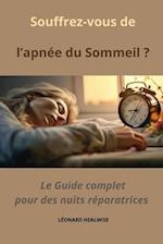 Souffrez-vous de troubles du sommeil ? Le Guide complet pour des nuits réparatrices