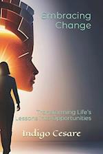 Embracing Change: Transforming Life's Lessons into Opportunities 