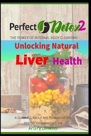 Perfect@Detox 2: Unlocking Natural Liver Health