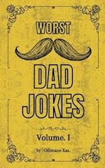 Worst Dad Jokes: 300 Hilariously Bad Dad Jokes - The Ultimate Gag Gift for Every Joke Book Hero and the Perfect Christmas Collection of the World's Be