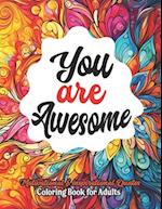 Color Your Inspiration: Awesome Coloring Book: For Women & Teens. Dive into a World of Positivity 