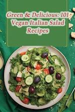 Green & Delicious: 101 Vegan Italian Salad Recipes 