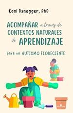 Acompañar a través de contextos naturales de aprendizaje para un autismo floreciente