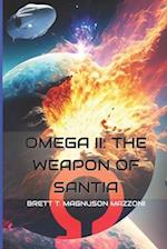 Omega II:: The Weapon of Santia 
