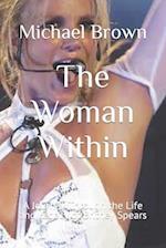 The Woman Within: A Journey Through the Life and Legacy of Britney Spears 