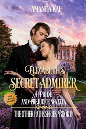 Få Elizabeth's Secret Admirer: A Pride and Prejudice Novella af Amanda Kai  som Hæftet bog på engelsk