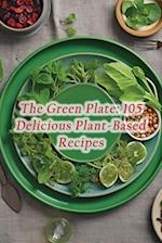 The Green Plate: 105 Delicious Plant-Based Recipes 