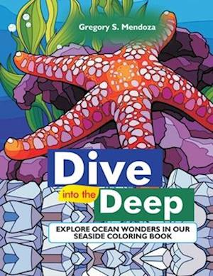 Dive into the Deep: Explore Ocean Wonders in our Seaside Coloring Book