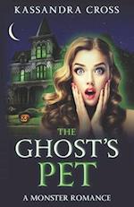 The Ghost's Pet: A Monster Romance 