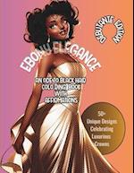 EBONY ELEGANCE: AN ODE TO BLACK HAIR COLORING BOOK WITH AFFIRMATIONS: Debutante Edition | 50+ Unique Designs Celebrating Luxurious Crowns 