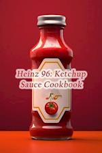 Heinz 96: Ketchup Sauce Cookbook 