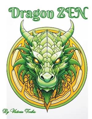 Dragon Zen: Coloring Dragons for Inner Peace