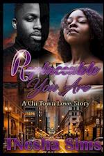 Replaceable You Are: A Chi-Town Love Story 