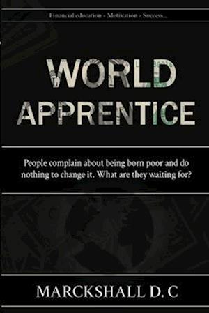 World Apprentice: | Financial education | Personal development | motivation | success