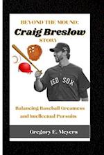 BEYOND THE MOUND: Craig Breslow Story: Balancing Baseball Greatness and Intellectual Pursuits 