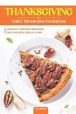 Thanksgiving Table Treasures Cookbook: Creating Cherished Memories, One Flavorful Dish at a Time 