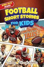 Football Short Stories For Kids: Inspirational Tales of Triumph From American Football History To Motivate Young Aspiring Gridiron Champions Reaching 