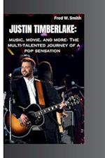 JUSTIN TIMBERLAKE: music, movie, and more- The multi-talented journey of a pop sensation 