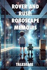 Rover and Ruse: Roboscape Memoirs 