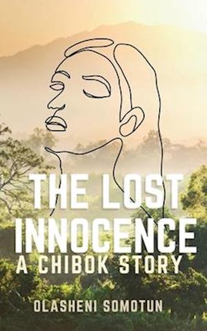 The Lost Innocence: A Chibok Story