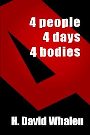 Four: 4 people, 4 Days, 4 bodies