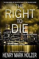 The Right to Die: A Jon Willard Novel 