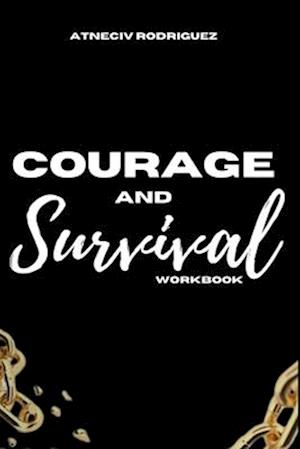 Courage and Survival