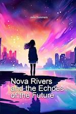 Nova Rivers: and the Echoes of the Future 