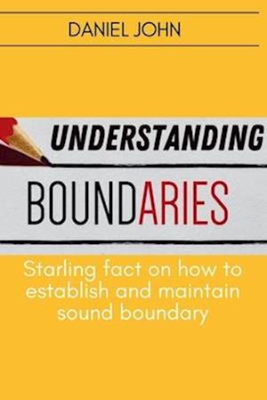 UNDERSTANDING BOUNDARIES : Starling fact on how to establish and maintain sound boundary