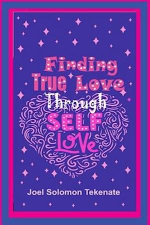 Finding True Love Through Self-Love