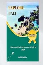 Explore Bali: Discover the true beauty of Bali in 2024 