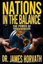 Nations In The Balance: The Power Of Prophetic Intercession 