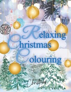 Relaxing Christmas Colouring: Intricate Baubles, Trees and patterns to bring to life