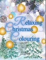 Relaxing Christmas Colouring: Intricate Baubles, Trees and patterns to bring to life 