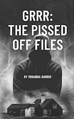GRRR The Pissed Off Files 