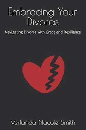 Embracing Your Divorce
