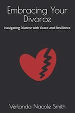 Embracing Your Divorce