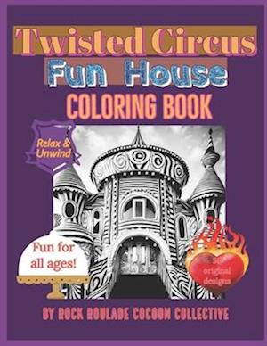 Twisted Circus Fun House: Coloring Book