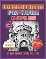 Twisted Circus Fun House: Coloring Book 