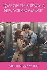 "Love on the Subway: A New York Romance" 