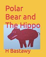 Polar Bear and The Hippo 