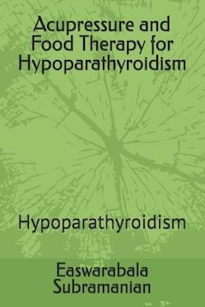 Acupressure and Food Therapy for Hypoparathyroidism: Hypoparathyroidism